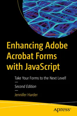 Az Adobe Acrobat űrlapok továbbfejlesztése JavaScript segítségével: Emelje űrlapjait a következő szintre! - Enhancing Adobe Acrobat Forms with JavaScript: Take Your Forms to the Next Level!