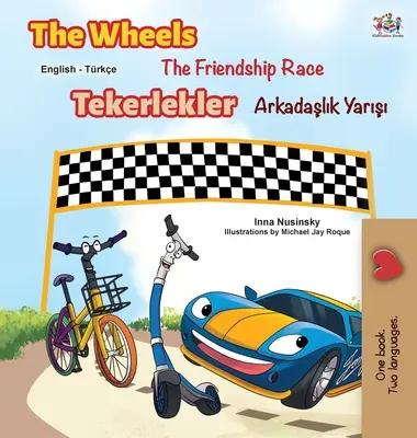 The Wheels -The Friendship Race (angol török kétnyelvű könyv) - The Wheels -The Friendship Race (English Turkish Bilingual Book)