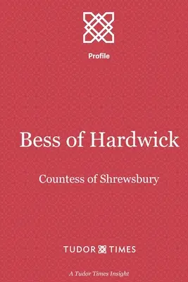 Bess of Hardwick: Shrewsbury grófnője - Bess of Hardwick: Countess of Shrewsbury