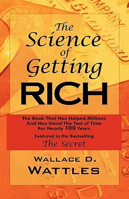 A meggazdagodás tudománya: Rhonda Byrne „A titok” című bestsellerében is szerepel. - The Science of Getting Rich: As Featured in the Best-Selling'Secret' by Rhonda Byrne