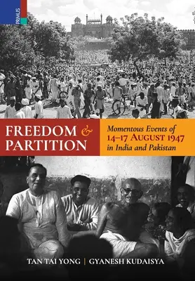 Szabadság és felosztás: augusztus 14-17. jelentős eseményei Indiában és Pakisztánban - Freedom and Partition: Momentous Events of 14-17 August in India and Pakistan