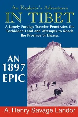 Egy felfedező kalandjai Tibetben: Egy 1987-es eposz - An Explorer's Adventures in Tibet: A 1987 Epic