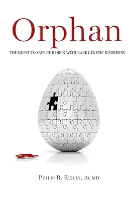 Orphan: The Quest to Save Children with Rare Genetic Disorders (Árva: A ritka genetikai rendellenességekkel küzdő gyermekek megmentése) - Orphan: The Quest to Save Children with Rare Genetic Disorders