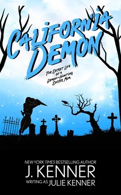 California Demon: Egy démonvadász focianyuka titkos élete - California Demon: The Secret Life of a Demon-Hunting Soccer Mom