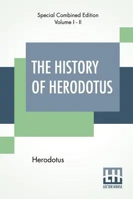 The History Of Herodotos (Complete): G. C. Macaulay angolra fordítása. - The History Of Herodotus (Complete): Translated Into English By G. C. Macaulay