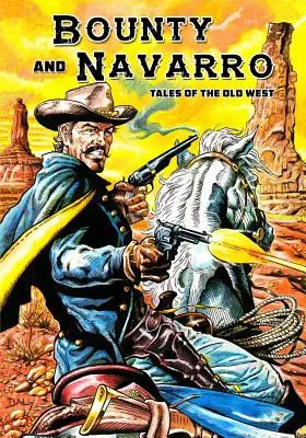 Bounty és Navarro: Tales of the Old West - Bounty and Navarro: Tales of the Old West