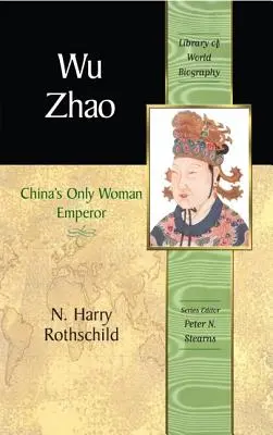 Wu Zhao: Kína egyetlen női császára - Wu Zhao: China's Only Woman Emperor