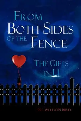 A kerítés mindkét oldaláról: Az ajándékok az U - From Both Sides of the Fence: The Gifts in U