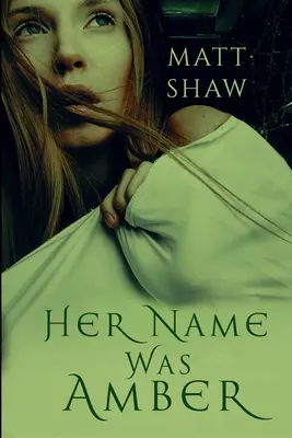 A neve Amber volt: Egy extrém horrorregény - Her Name was Amber: An Extreme Horror Novel