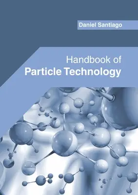 A részecsketechnológia kézikönyve - Handbook of Particle Technology