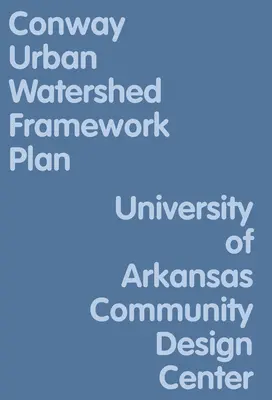 Conway városi vízgyűjtő terület keretterve - Conway Urban Watershed Framework Plan