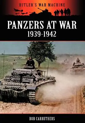 Páncélosok a háborúban 1939-1942 - Panzers at War 1939-1942