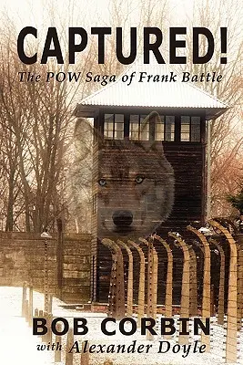 Fogságban! Frank Battle hadifogoly-saga - Captured! the POW Saga of Frank Battle