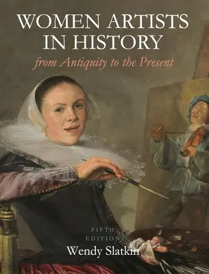 Női művészek a történelemben az ókortól napjainkig - Women Artists in History from Antiquity to the Present