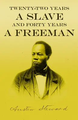 Huszonkét év rabszolgaság - És negyven év szabad ember - Twenty-Two Years a Slave - And Forty Years a Freeman