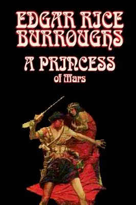 A Princess of Mars by Edgar Rice Burroughs, Science Fantasy