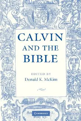 Calvin and the Bible (Kálvin és a Biblia) - Calvin and the Bible