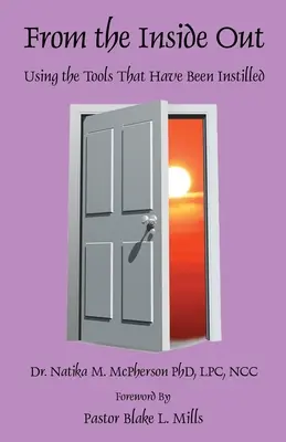 Belülről kifelé - a belénk nevelt eszközök használata - From the Inside Out - Using the Tools That Have Been Instilled