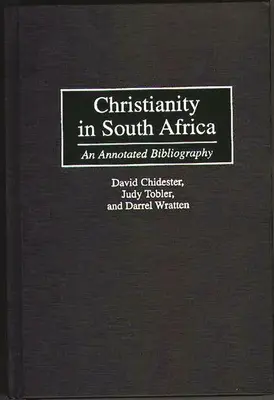 Kereszténység Dél-Afrikában: An Annotated Bibliography - Christianity in South Africa: An Annotated Bibliography