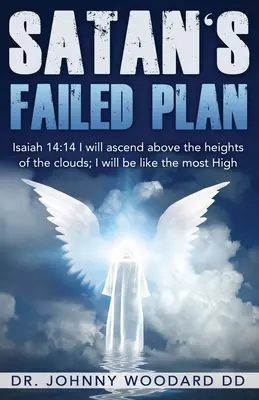 A sátán elhibázott terve: Ézsaiás 14:14 Felmegyek a felhők magassága fölé, olyan leszek, mint a Magasságos. - Satan's Failed Plan: Isaiah 14:14 I will ascend above the heights of the clouds; I will be like the most High.