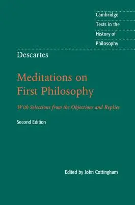 Descartes: Dartes: Elmélkedések az első filozófiáról: Válogatással az Ellenvetésekből és válaszokból - Descartes: Meditations on First Philosophy: With Selections from the Objections and Replies