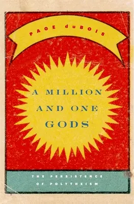 Milion a jeden bůh: Přetrvávání polyteismu - Million and One Gods: The Persistence of Polytheism