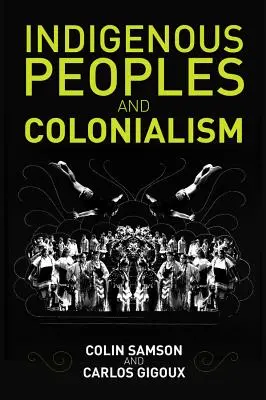 Az őslakos népek és a gyarmatosítás: Globális perspektívák - Indigenous Peoples and Colonialism: Global Perspectives