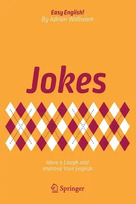 Viccek: Nevessen és fejlessze az angol nyelvtudását - Jokes: Have a Laugh and Improve Your English