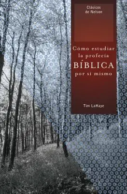 Como Estudiar la Profecia Biblica Por Si Mismo = Understanding Bible Prophecy for Yourself = A bibliai próféciák megértése önmagadnak = Understanding Bible Prophecy for Yourself - Como Estudiar la Profecia Biblica Por Si Mismo = Understanding Bible Prophecy for Yourself = Understanding Bible Prophecy for Yourself