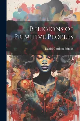 Primitív népek vallásai - Religions of Primitive Peoples