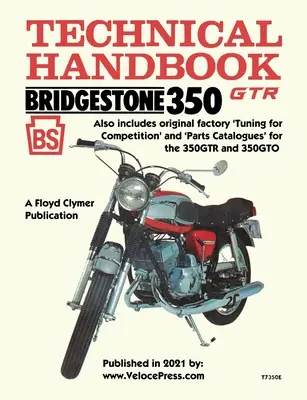 Bridgestone motorkerékpárok 350gtr & 350gto Műszaki kézikönyv, Versenytuning és alkatrész katalógusok - Bridgestone Motorcycles 350gtr & 350gto Technical Handbook, Tuning for Competition and Parts Catalogues