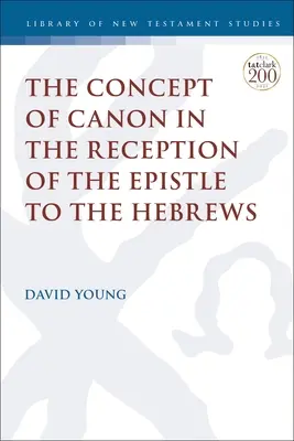 A kánon fogalma a Zsidókhoz írt levél recepciójában - The Concept of Canon in the Reception of the Epistle to the Hebrews