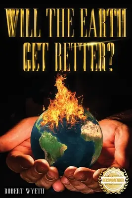 Vajon jobb lesz-e a Föld? - Will The Earth Get Better?