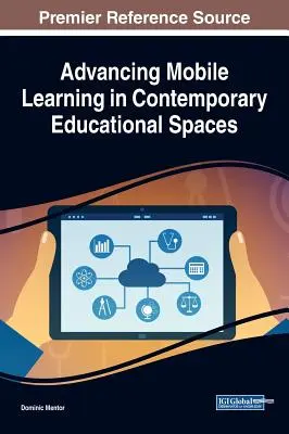 A mobil tanulás előmozdítása a kortárs oktatási terekben - Advancing Mobile Learning in Contemporary Educational Spaces