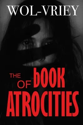 A kegyetlenségek könyve - The Book of Atrocities