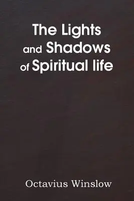 A lelki élet fényei és árnyai - The Lights and Shadows of Spiritual Life