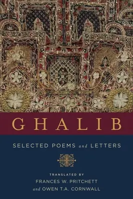 Ghalib: Gaibib: Válogatott versek és levelek - Ghalib: Selected Poems and Letters