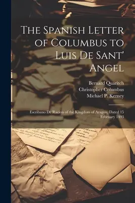 Kolumbusz spanyol levele Luis De Sant' Angelhez: Escribano De Racion, Aragóniai Királyság, keltezés: 1493. február 15. - The Spanish Letter of Columbus to Luis De Sant' Angel: Escribano De Racion of the Kingdom of Aragon, Dated 15 February 1493