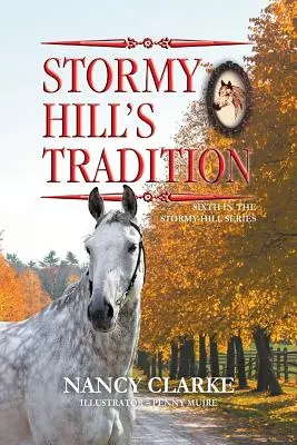 Stormy Hill hagyománya: A Stormy Hill-sorozat hatodik része - Stormy Hill's Tradition: Sixth in the Stormy Hill Series