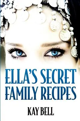 Ella titkos családi receptjei - Ella's Secret Family Recipes