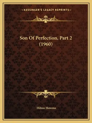 A tökéletesség fia, 2. rész (1960) - Son Of Perfection, Part 2 (1960)