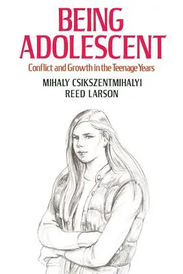 Being Adolescent: Konfliktus és növekedés a tinédzserkorban - Being Adolescent: Conflict and Growth in the Teenage Years