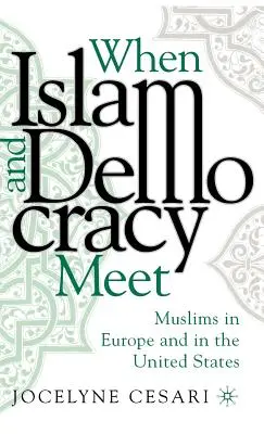 Amikor az iszlám és a demokrácia találkozik: muszlimok Európában és az Egyesült Államokban - When Islam and Democracy Meet: Muslims in Europe and in the United States
