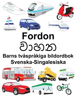 Svéd-szingapúri járművek Gyermekek többnyelvű képszótára - Svenska-Singalesiska Fordon Barns tvsprkiga bildordbok