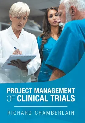 A klinikai vizsgálatok projektmenedzsmentje - Project Management of Clinical Trials