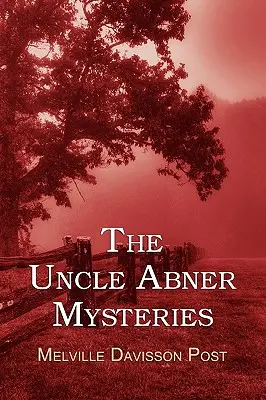 Abner bácsi rejtélyei - The Uncle Abner Mysteries