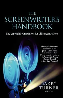 A forgatókönyvíró kézikönyve: A forgatókönyvírók nélkülözhetetlen kézikönyve - The Screenwriter's Handbook: The Essential Companion for All Screenwriters