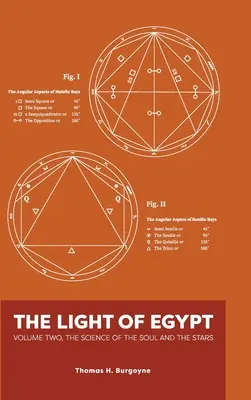 Egyiptom fénye: Második kötet: A lélek és a csillagok tudománya - The Light of Egypt: Volume Two, the Science of the Soul and the Stars