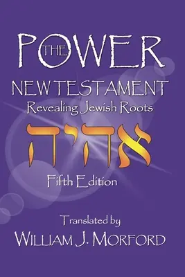 A hatalom Újszövetség: A zsidó gyökerek feltárása - The Power New Testament: Revealing Jewish Roots