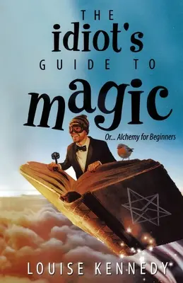 Az idióta útmutatója a mágiához - The Idiot's Guide To Magic